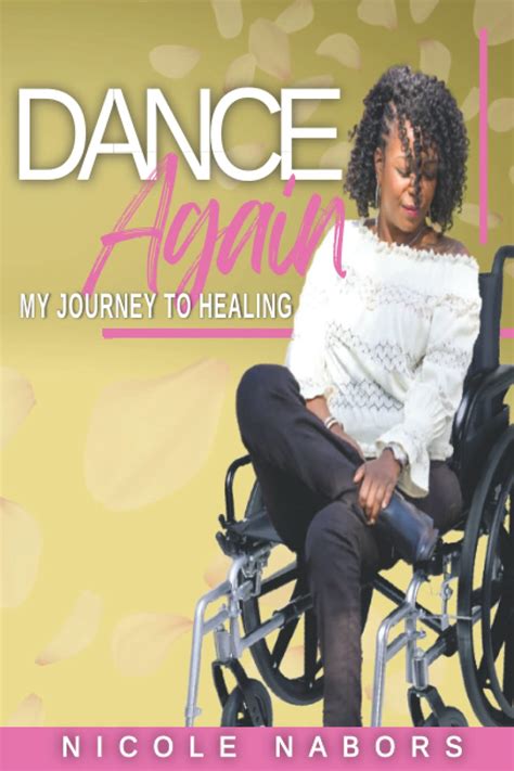 Dance Again: My Journey to Healing: Nabors, Nicole:。